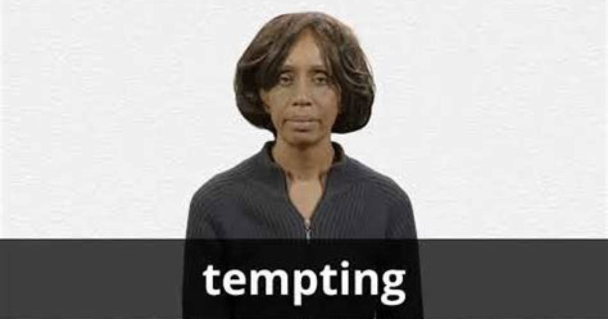 Does Tempting Mean Inviting?