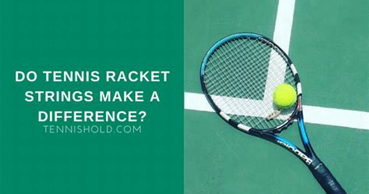 Does Tennis Racket Make a Difference?
