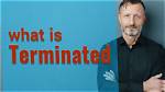 Does Terminated Mean Concluded?