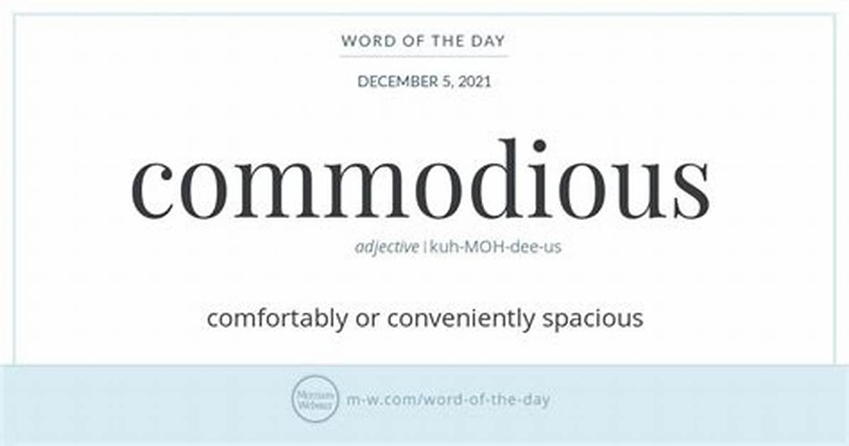 Does the Word Commodious Mean?