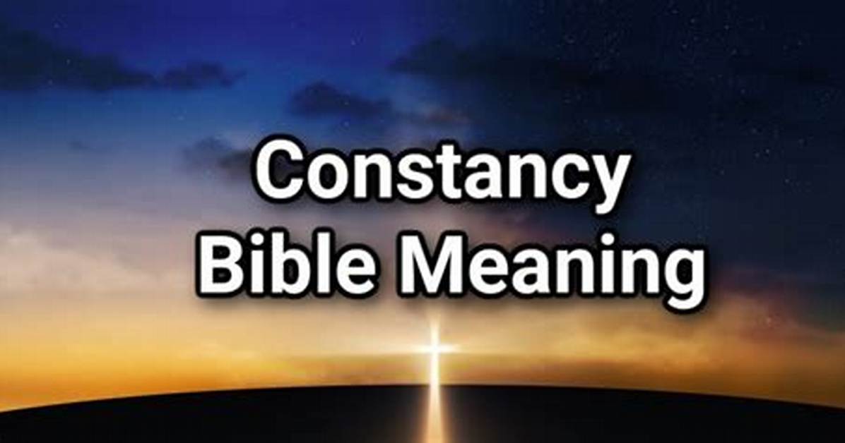 Does the Word Constancy Mean?