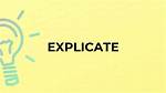 Does the Word Explicate Mean?