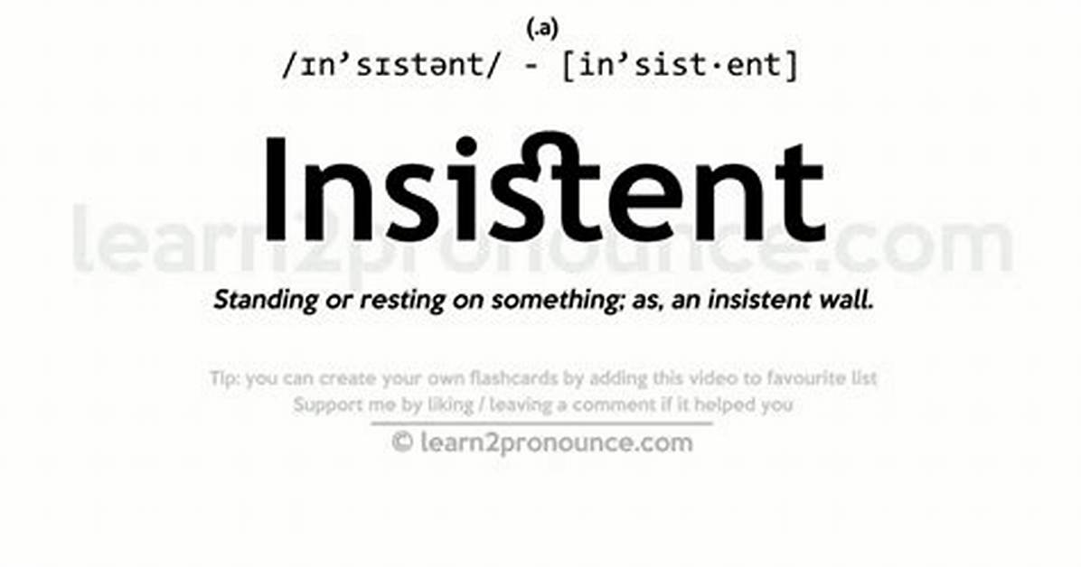 Does the Word Insistent Mean?