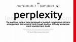 Does the Word Perplexity Mean?