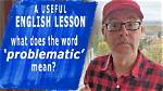 Does the Word Problematic Mean?