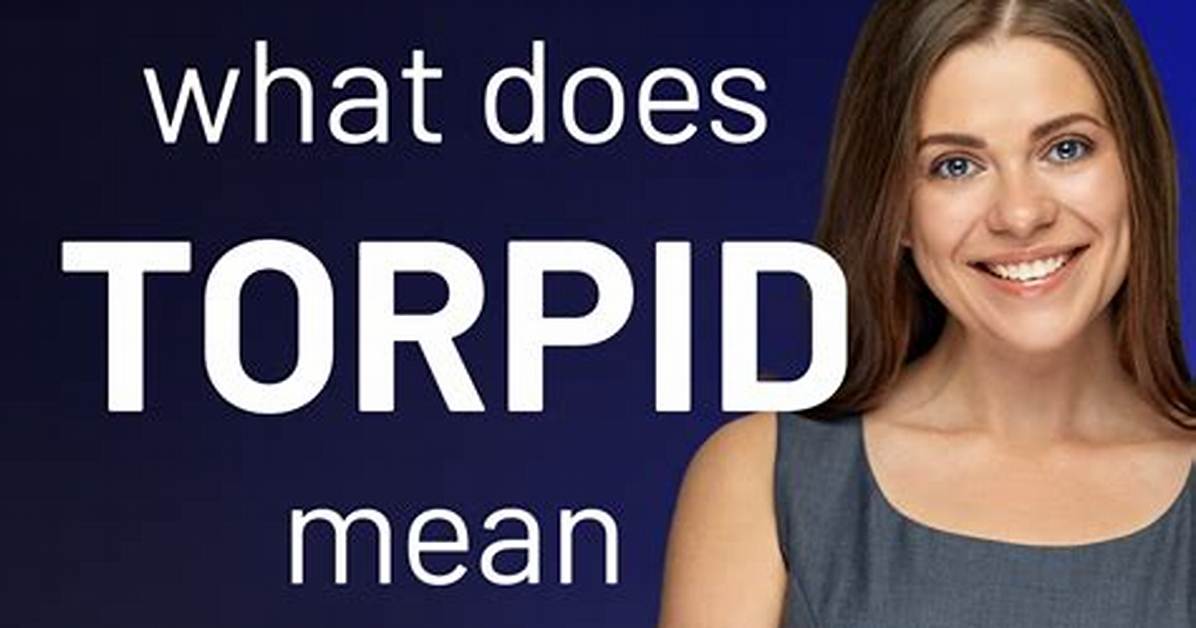 Does Torpid Mean Apathetic?