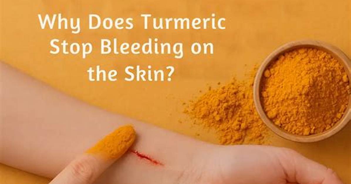 Does Turmeric Stop Bleeding?