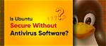 Does Ubuntu Need Firewall?