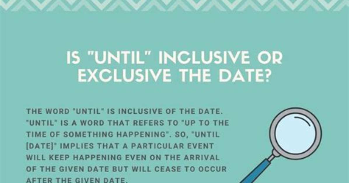 Does Until Include the Last Date?