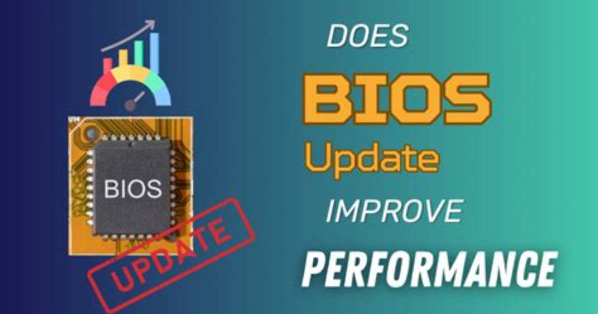 Does Upgrading Bios Improve Performance?