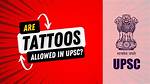 Does Upsc Allows Tattoos?
