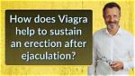 Does Viagra Help You Ejaculate?