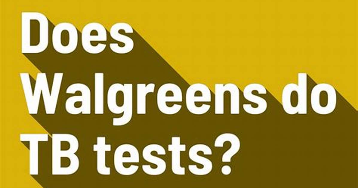 Does Walgreens Do Tb Tests