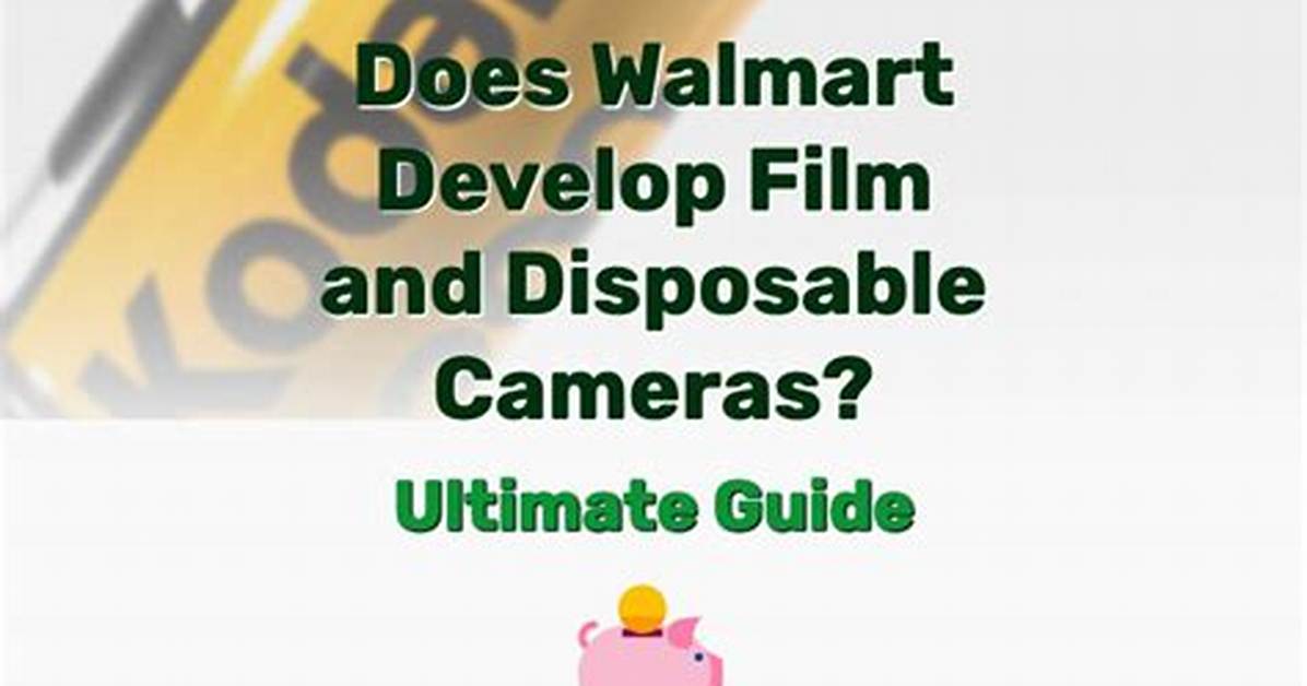 Does Walmart Develop Disposable Cameras