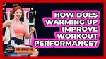 Does Warming up Increase Performance?