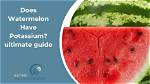 Does Watermelon Have Potassium
