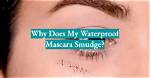 Does Waterproof Mascara Work?