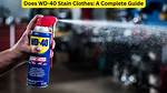 Does Wd40 Stain Clothes