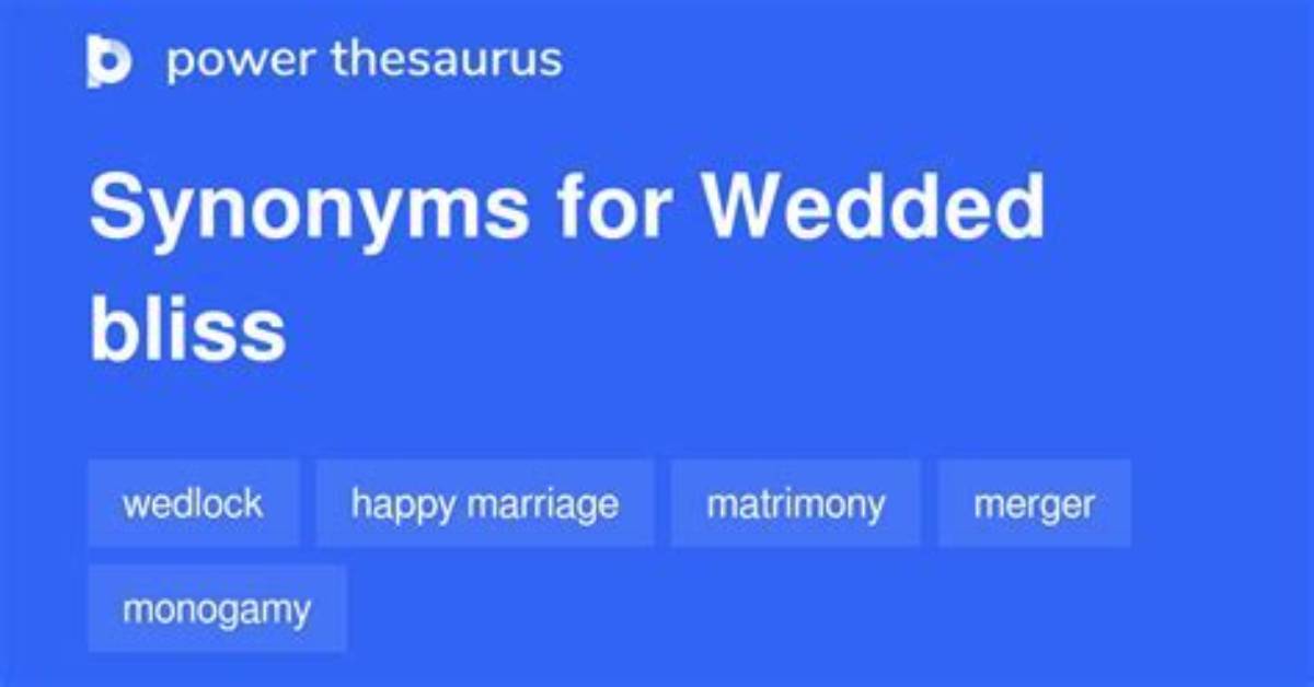 Does Wedded Bliss Mean?