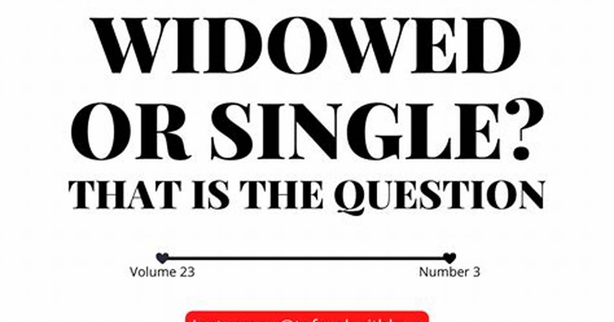 Does Widowed Mean Single?