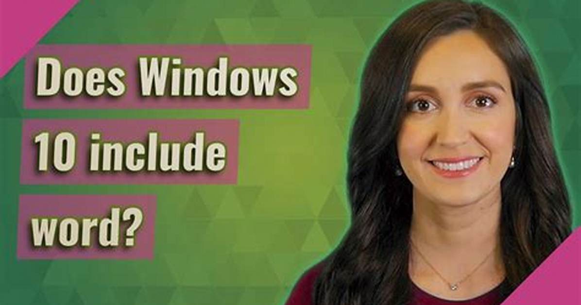 Does Windows 10 Include Word?