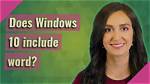 Does Windows 10 Include Word?