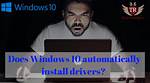 Does Windows 7 Install Drivers Automatically?