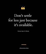 Don't Settle for ___