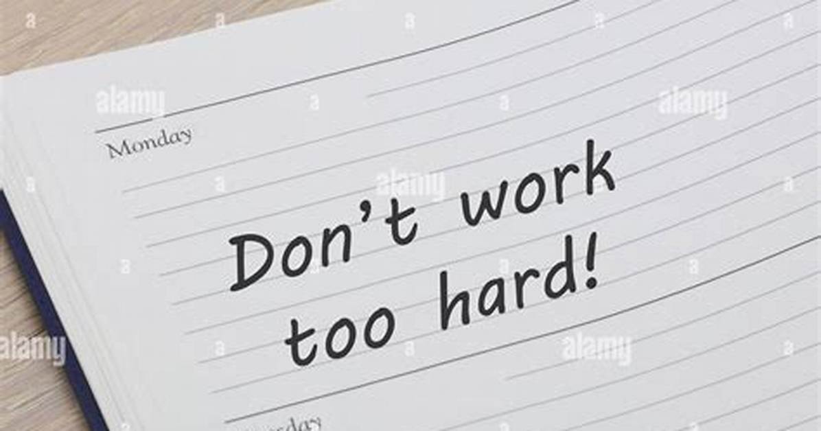 Don't Work ___ Hard!