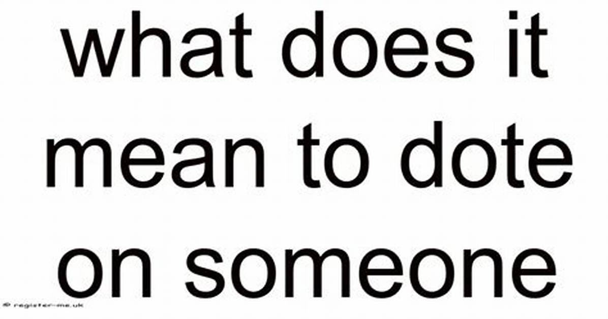Dote on Someone