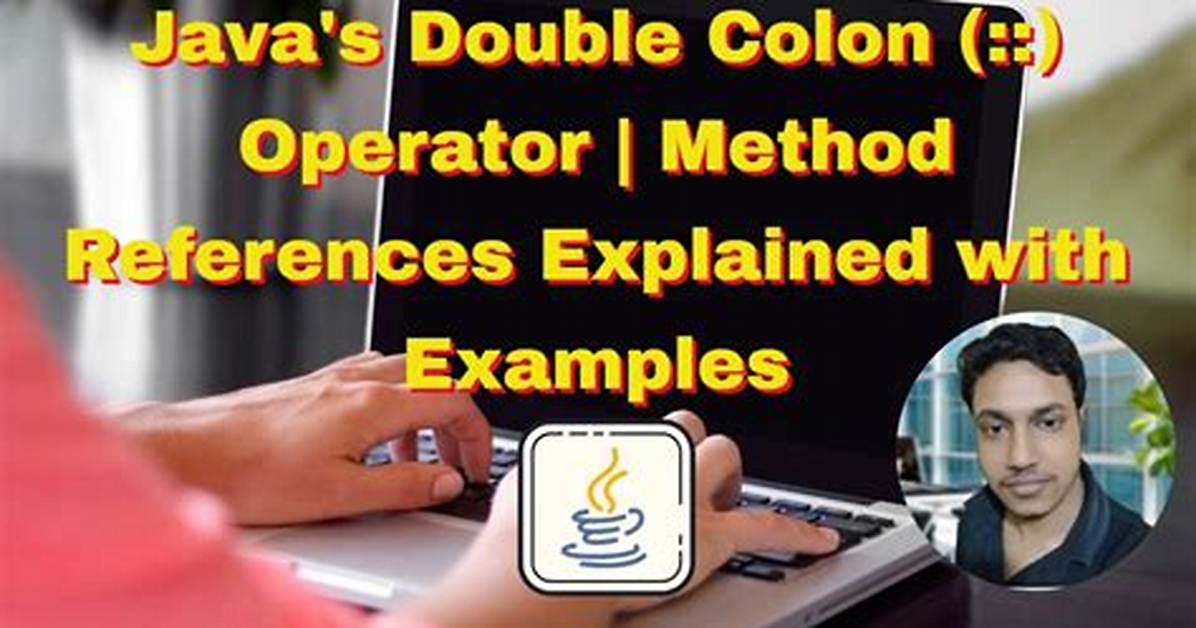 : : (Double Colon) Operator in Java 8