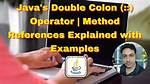 : : (Double Colon) Operator in Java 8