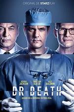 'Dr. Death' (Starzplay), La Serie Sobre El Sádico Cirujano Que Mutilaba a Sus Pacientes