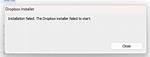 Dropbox Installer Failed to Start