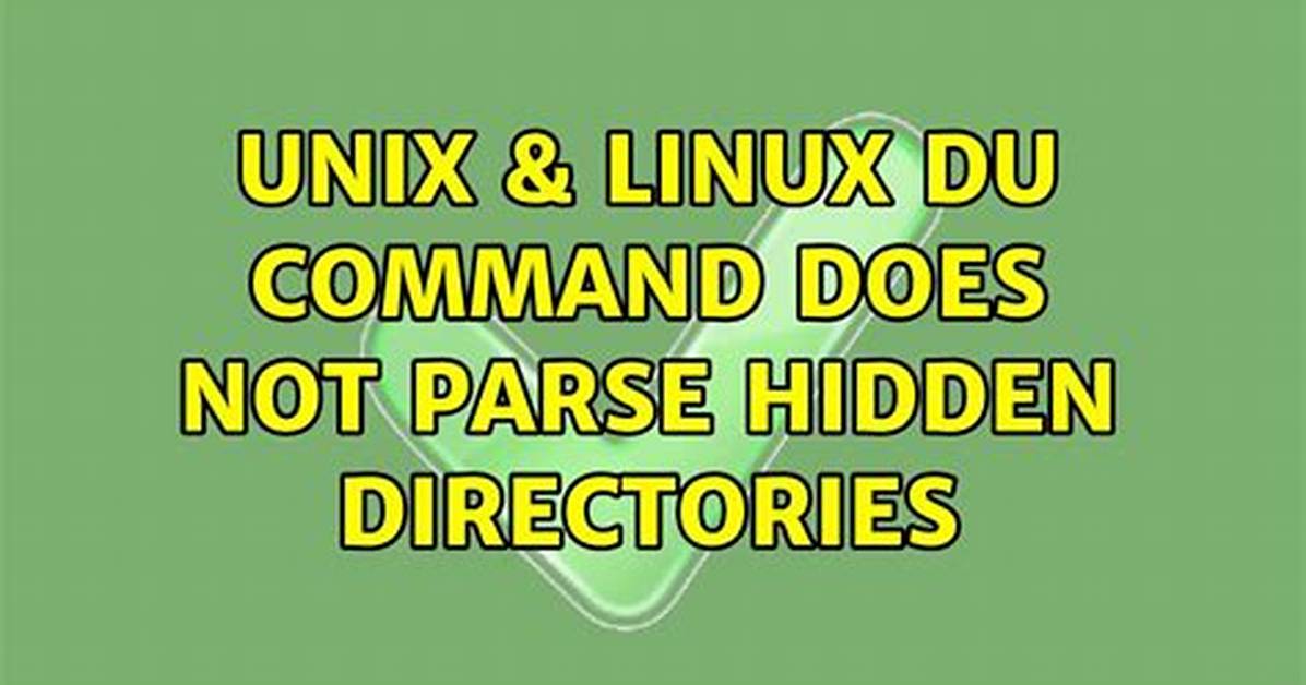 Du Command Does Not Parse Hidden Directories