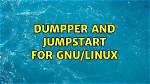 Dumpper and Jumpstart for Gnu/Linux