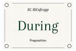 During Is It a Preposition?
