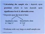 During Sampling Sample Size Depends on?