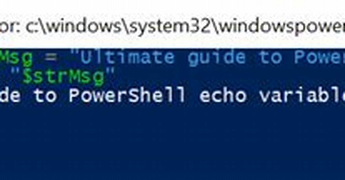 Echo Equivalent in Powershell for Script Testing