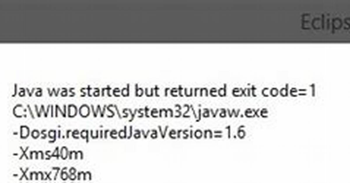 Eclipse Returns Error Message "Java Was Started but Returned Exit Code = 1"