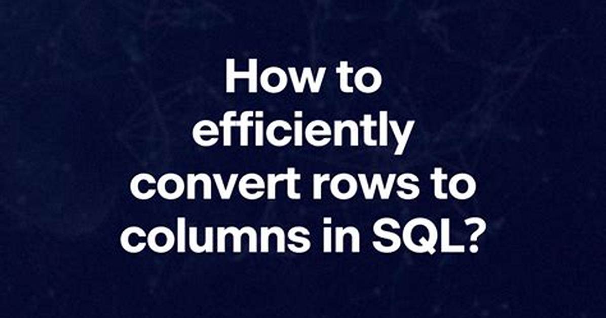 Efficiently Convert Rows to Columns in Sql Server