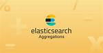 Elasticsearch Aggregations Explained