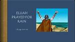 Elijah Prayed for Rain