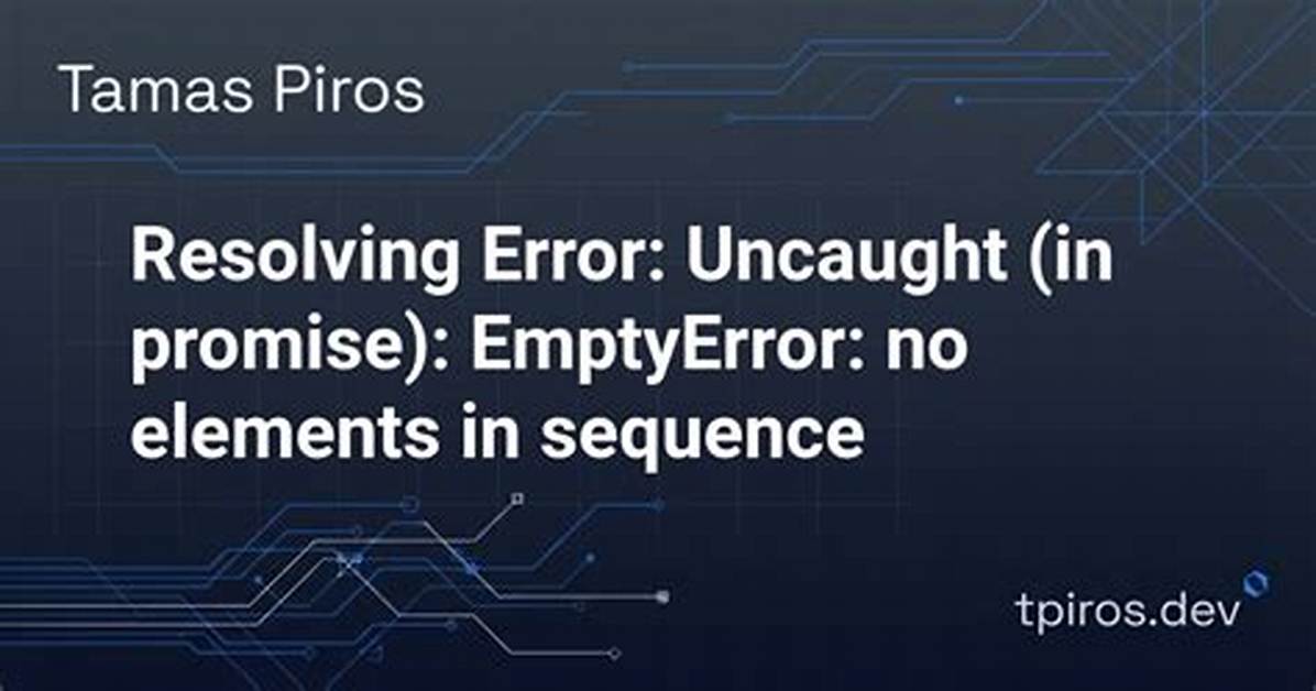 Emptyerror: No Elements in Sequence