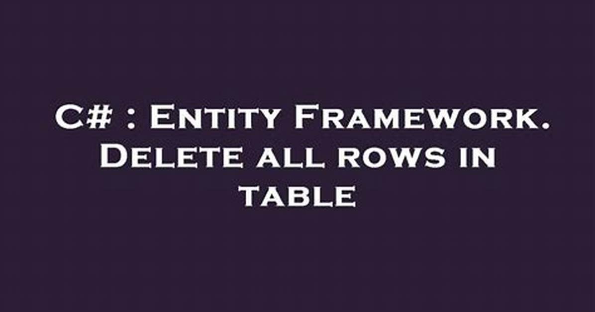 Entity Framework. Delete All Rows in Table