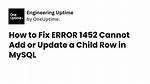 Error 1452: Cannot Add or Update a Child Row: a Foreign Key Constraint Fails