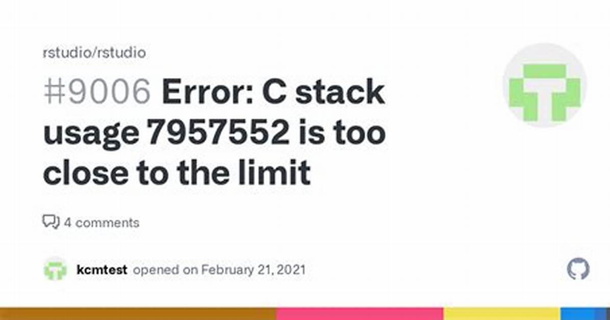 Error: C Stack Usage Is Too Close to the Limit