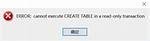 Error: Cannot Execute Create Table in a Read-Only Transaction