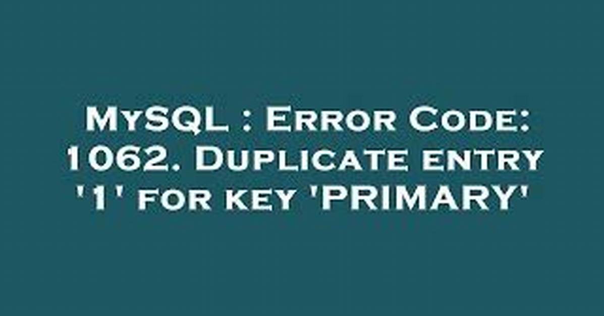 Error: Duplicate Entry '0' for Key 'Primary'