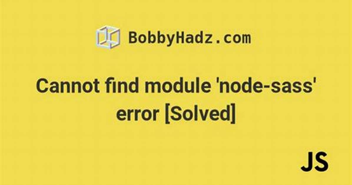 Error in Cannot Find Module 'Node-Sass'